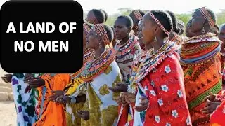 UMOJA VILLAGE: THE LAND OF NO MEN IN SAMBURU KENYA AND IS KNOWN INTERNATIONALLY