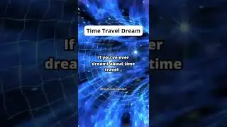 Dream About Time Travel? #shorts #dream #dreaminterpretation #dreammeaning #sleep #timetravel