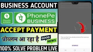 phonepe business accept payment this merchant has already received the maximum amount allowed