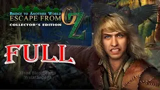 Bridge To Another World 4 - Escape From OZ Full Walkthrough