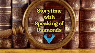 Storytime with Speaking of Diamonds - Who Will Hold My Jugs?
