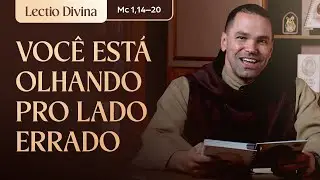 Voc&ecirc; est&aacute; olhando pro lado errado (Mc 1,14&ndash;20) l Lectio Divina l Freis Carmelitas Mensageiros