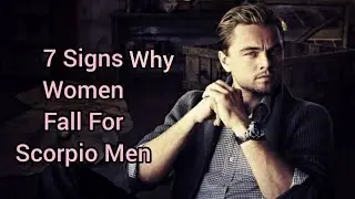 Secrets Of A Scorpio Man| 7 Reasons Why Women Fall In Love With Scorpio Men| #scorpio #scorpioseason