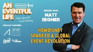 Matt Regnier: How Disney Magic Inspired International Event Success Across 35 Countries