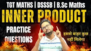 DSSSB | TGT Maths | INNER PRODUCT SPACE  PRACTICE QUESTIONS