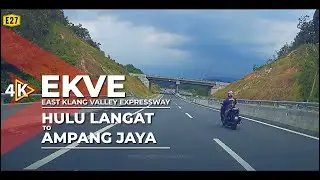 [4K] E27 | EKVE - Hulu Langat to Ampang Jaya (Alternate Version)