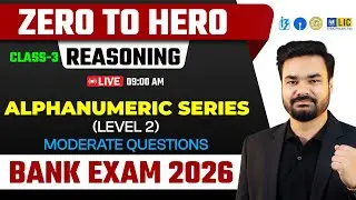 Alphanumeric Series | Zero to Hero Reasoning Class-3 | Bank Exam 2026 | Live 9 AM