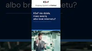 KSeF nie działa?