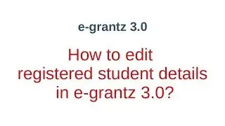 Edit students details in egrantz 3.0-Instructions in Malayalam