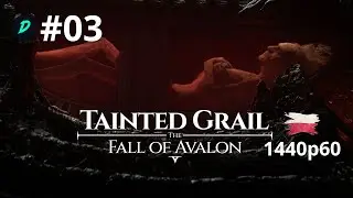 Co on nam chciał zrobić? #03 - Tainted Grail The Fall of Avalon Gameplay PL