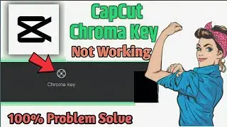 CapCut Chroma Key Is Not working ||  How To Fix Chroma Key Problem In CapCut.  #capcut #chromakey