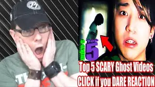 Top 5 SCARY Ghost Videos &ndash; CLICK if you DARE REACTION