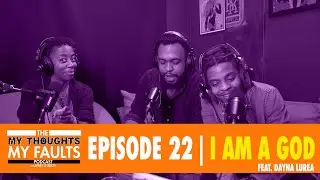 I Am A God | Episode 21 My Thoughts My Faults Podcast with Terry and Reezy