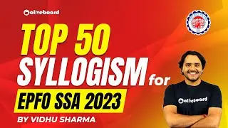 TOP 50 Syllogism Questions For EPFO SSA 2023 | EPFO SSA Reasoning Questions | By Vidhu Sharma