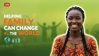 How Helping Your Family Can Change the World