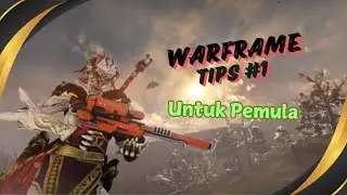 Part 1: From Zero To Hero Tips Warframe Pemain Baru [WARFRAME INDONESIA]