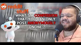 Reddit Stuff - What&rsquo;s a confession that you can only post anonymously online?