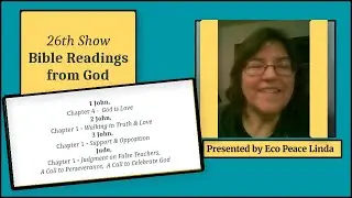 26th Show - Bible Readings from God - 1-3 John, Jude, Public Service Announcement (29m59s)