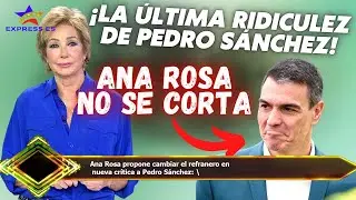 Ana Rosa propone cambiar el refranero en  nueva cr&iacute;tica a Pedro S&aacute;nchez: \