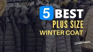 ⭕ Top 5 Best Winter Coats for Plus Size 2025-2026 [Review and Guide]