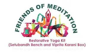 Friends of Meditation &reg; Restorative Yoga Kit (Setubandh Bench and Viprita Karani Box) (RY-2) Final