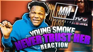 Young Smoke 🇨🇦 - Never Trust Her (REACTION)