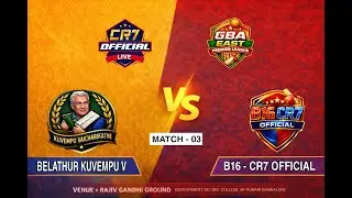 BELATHUR KUVEMPU V V/S B16 CR7 OFFICIAL | GBA EAST PREMIER LEAGUE | CR7 OFFICIAL