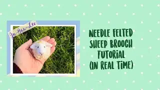 Needle Felted Sheep Brooch Tutorial - in &ldquo;Real time.&rdquo; - recorded on Facebook May 2022 - Ju-Baa-Lee