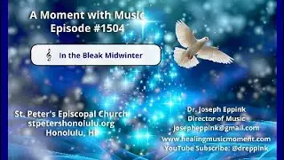 A Moment with Music: In the Bleak Midwinter