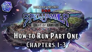 Spelljammer: Light of Xaryxis | How To Run Part One: Seeds of Destruction (Ch. 1-3)