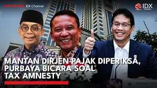 Mantan Dirjen Pajak Diperiksa, Purbaya Bicara Soal Tax Amnesty | IDXC UPDATE