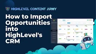 How to Import Opportunities into HighLevel's CRM