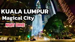 Night View Magical  Kuala Lumpur City Of Malaysia | Amazing Driving Tour 🇲🇾🔥 (4K) 2025