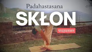Padahastasana (skłon na stojąco) &ndash; łagodna joga na plecy i rozluźnienie