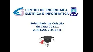 Solenidade Colação de Grau 2021.1 CEEI/UFCG