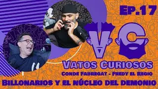 Vatos Curiosos Ep.17 Billonarios y el Núcleo del demonio