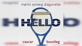 Martin Solveig - Hello (Cascar Bounce Bootleg)