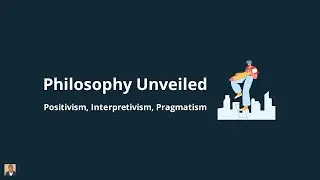1.2 Философские основы: Позитивизм, Интерпретивизм и Прагматизм