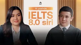 14 YOSHDA IELTS 8.0 SIRI | IBRAT FARZANDLARI