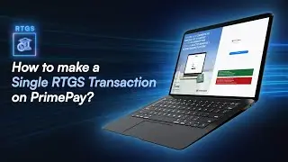PrimePay Single RTGS Transaction Tutorial