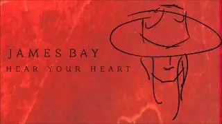 James Bay 'Hear Your Heart' [Audio]