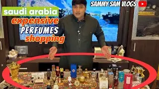 Saudi Arabia Expensive Perfumes Shopping 🛍️ | Sammy Sam Vlogs | 2025