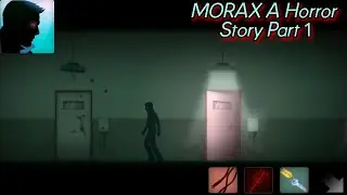 MORAX A Horror Story Part 1