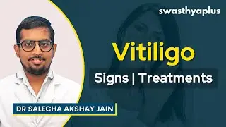 Vitiligo (White Patches on Skin) - Signs, Treatments & Prevention | Dr Salecha Akshay Jain