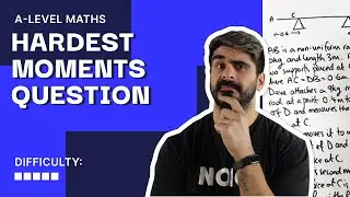 60. HARDEST EVER MOMENTS QUESTION EVER | A LEVEL MATHS