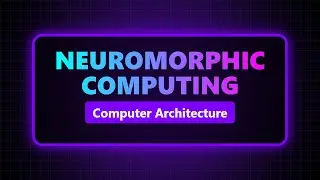 Neuromorphic Computing Explained: The Future of Processor Architecture
