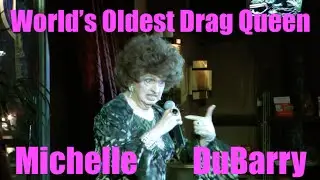 World's Oldest Drag Queen - Michelle DuBarry