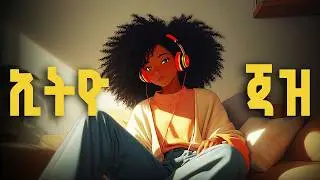 Home Afternoon Jazz 🇪🇹 | የቤት ከሰዓት ጃዝ | Ethiopian Instrumental Mix (1 Hour) (Lofi Abyssinia)