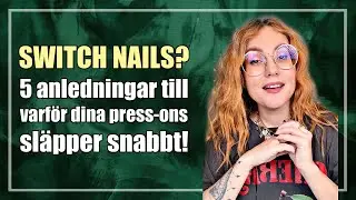 SWITCH NAILS - 5 ANLEDNINGAR TILL VARF&Ouml;R DINA PRESS-ONS SL&Auml;PPER EFTER BARA N&Aring;GON TIMMA ELLER DAG