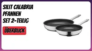 BEWERTUNG (2026): Silit Calabria Pfannen Set 2-teilig. Infos